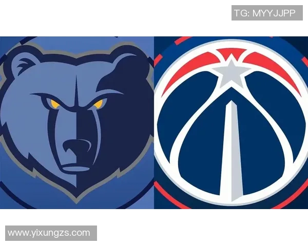 奇才与灰熊对决分析：球队状态战术布局及关键球员表现探讨